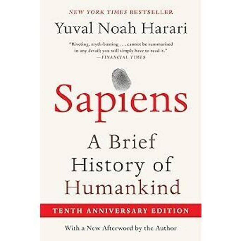 Sapiens [Tenth Anniversary Edition]: A Brief History Of Humankind